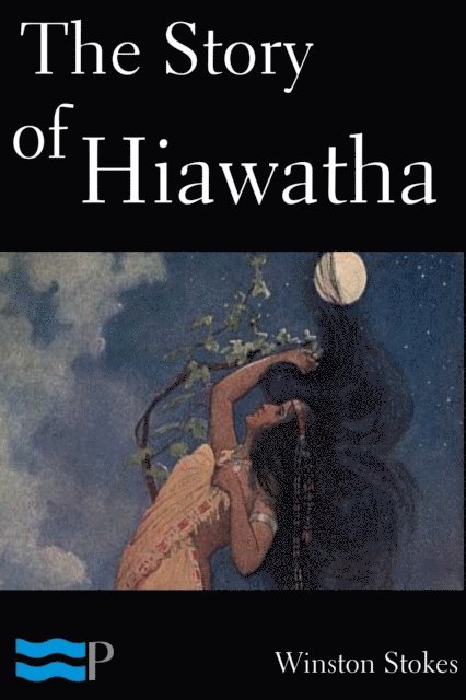 Winston Stokes - Story of Hiawatha, E-bok