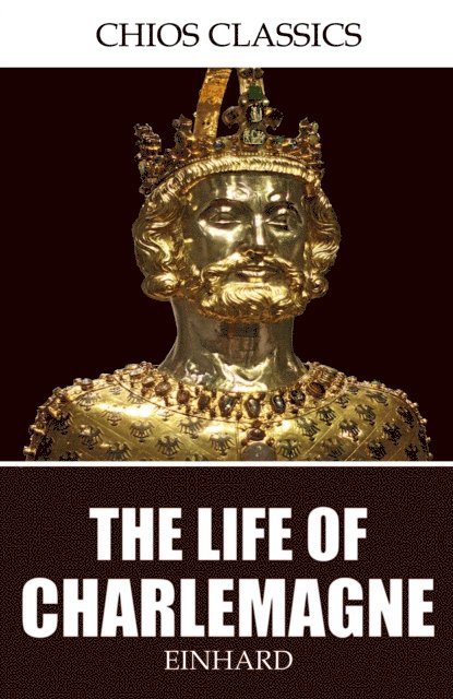 Einhard - Life of Charlemagne, E-bok