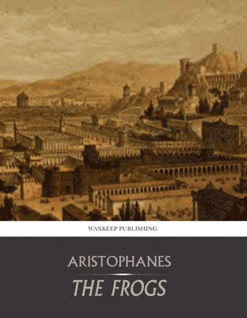 Aristophanes - Frogs, E-bok
