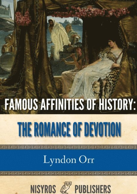 Lyndon Orr - Famous Affinities of History, E-bok