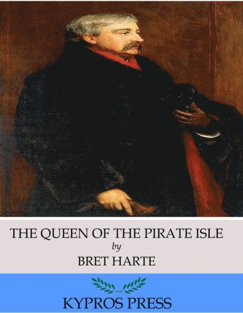 Bret Harte - Queen of the Pirate Isle, E-bok