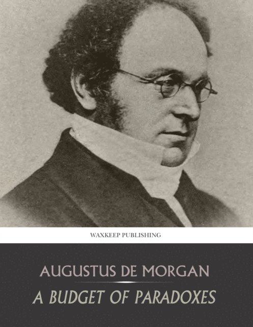 Augustus De Morgan - Budget of Paradoxes, E-bok