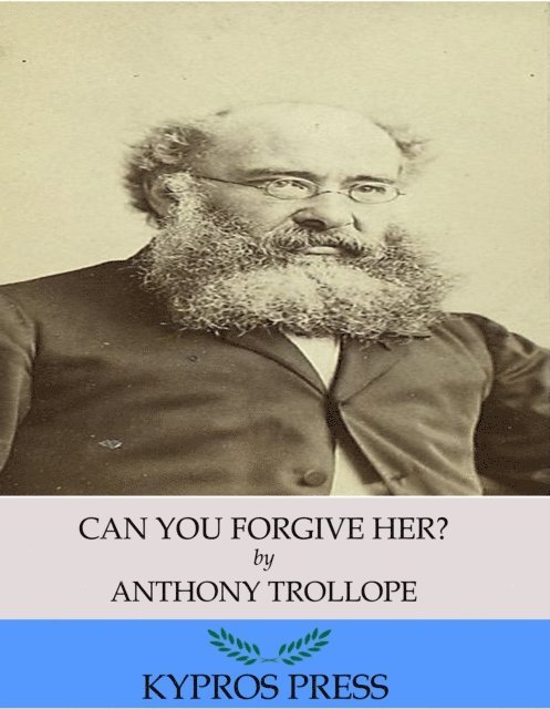 Anthony Trollope - Can You Forgive Her?, E-bok