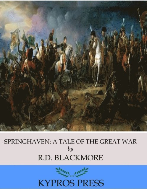 R.D. Blackmore - Springhaven: A Tale of the Great War, E-bok