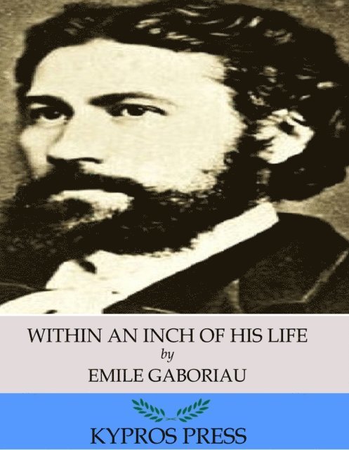 Emile Gaboriau - Within an Inch of His Life, E-bok