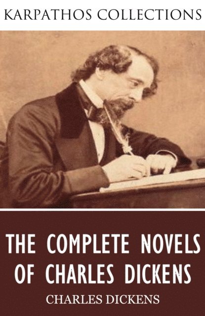 Charles Dickens - Complete Novels of Charles Dickens, E-bok