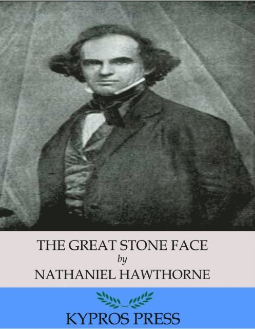 Nathaniel Hawthorne - Great Stone Face, E-bok