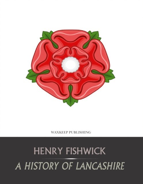 Henry Fishwick - History of Lancashire, E-bok