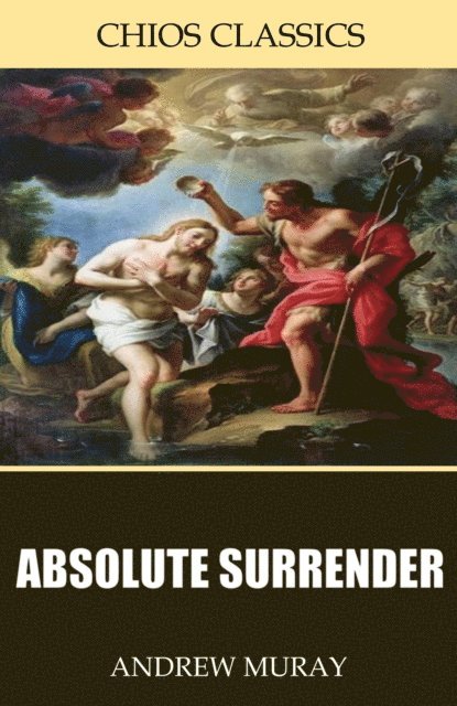 Andrew Murray - Absolute Surrender, E-bok