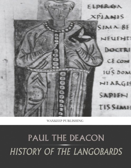 Paul the Deacon - History of the Langobards, E-bok