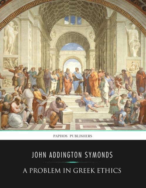 John Addington Symonds - Problem in Greek Ethics, E-bok
