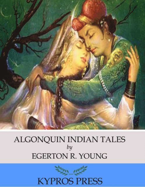 Egerton R. Young - Algonquin Indian Tales, E-bok. Tillgänglighet: Lägg i varukorg