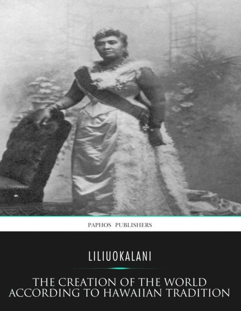 Liliuokalani - Creation of the World According to Hawaiian Tradition, E-bok
