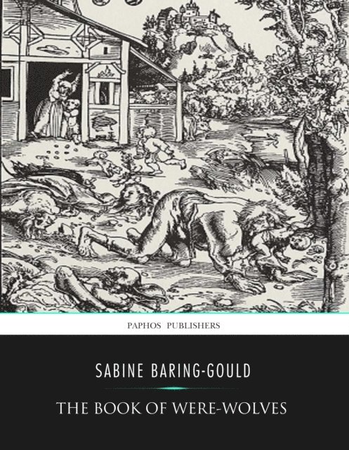 Sabine Baring-Gould - Book of Were-Wolves, E-bok