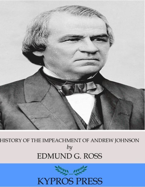 Edmund G. Ross - History of the Impeachment of Andrew Johnson, President of the United States, E-bok