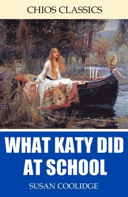 Susan Coolidge - What Katy Did at School, E-bok
