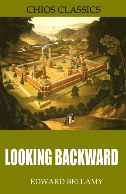 Edward Bellamy - Looking Backward, E-bok