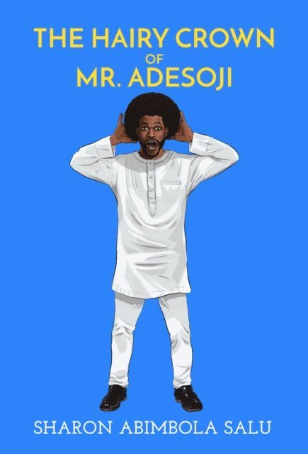 Sharon Abimbola Salu - Hairy Crown of Mr. Adesoji, E-bok