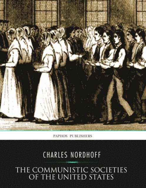 Charles Nordhoff - Communistic Societies of the United States, E-bok