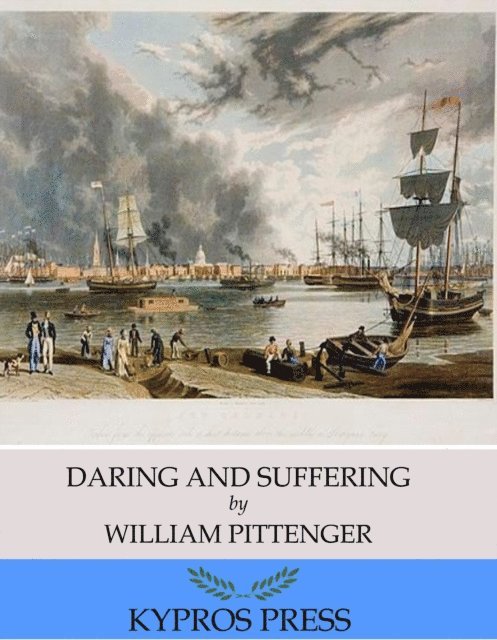 William Pittenger - Daring and Suffering: A History of the Great Railroad Adventure, E-bok