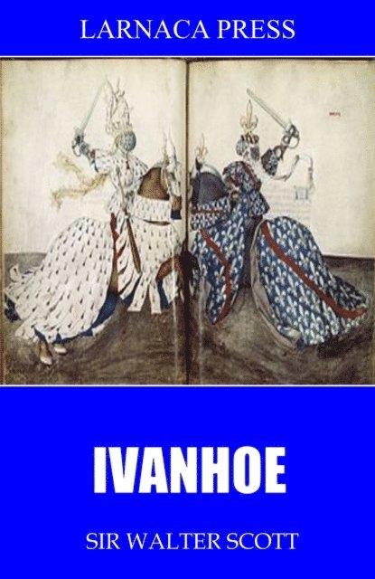 Sir Walter Scott - Ivanhoe, E-bok