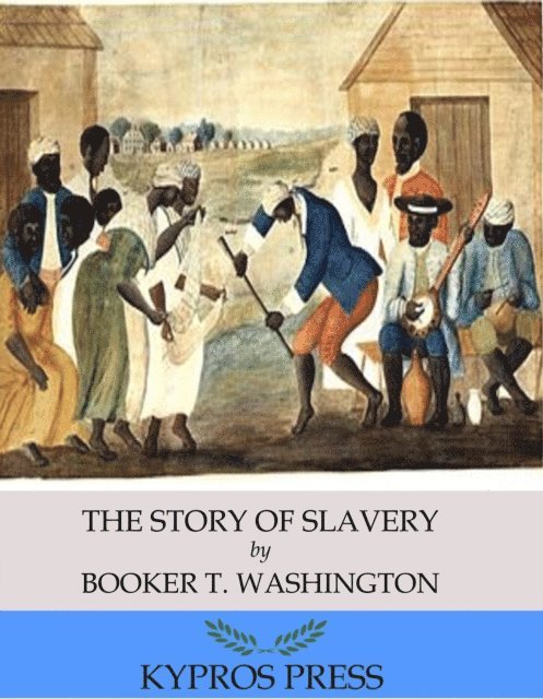 Booker T. Washington - Story of Slavery, E-bok