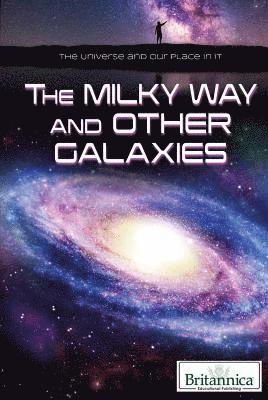 Nicholas Faulkner, Erik Gregersen - The Milky Way and Other Galaxies, Häftad. Tillgänglighet: Tillfälligt slut