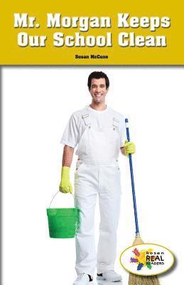 Susan McCune - Mr. Morgan Keeps Our School Clean, Häftad. Tillgänglighet: Lägg i varukorg