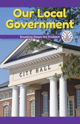 Leona Fowler - Our Local Government: Breaking Down the Problem, Häftad