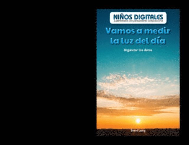 Sheri Lang - Vamos a medir la luz del día: Organizar los datos (Let's Measure Daylight: Organizing Data), E-bok