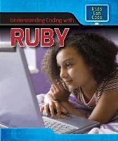 Patricia Harris Ph. D. - Understanding Coding with Ruby, Häftad