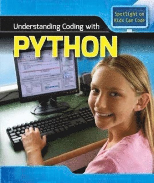 Patricia Harris Ph.D. - Understanding Coding with Python, E-bok