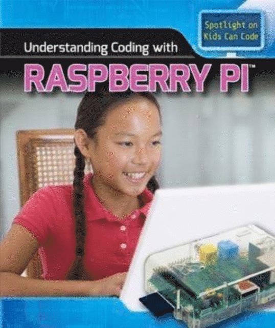 Patricia Harris Ph.D. - Understanding Coding with Raspberry Pi(R), E-bok