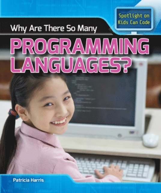 Patricia Harris Ph.D. - Why Are There So Many Programming Languages?, E-bok