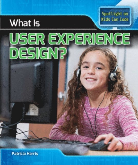 Patricia Harris Ph.D. - What Is User Experience Design?, E-bok