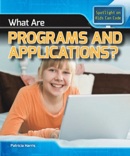 Patricia Harris Ph.D. - What Are Programs and Applications?, E-bok