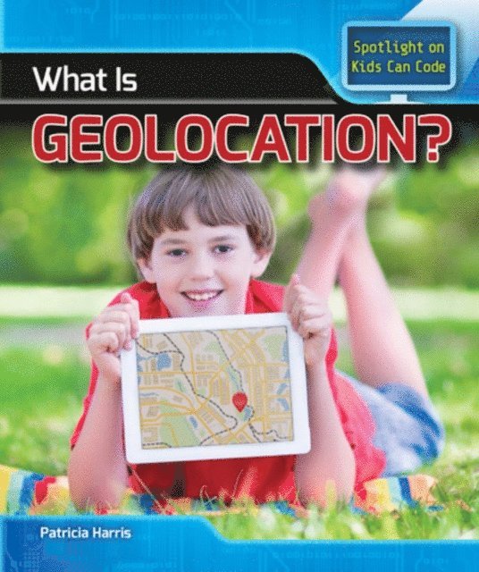 Patricia Harris Ph.D. - What Is Geolocation?, E-bok