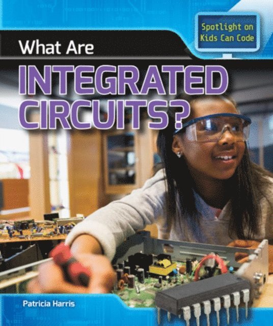 Patricia Harris Ph.D. - What Are Integrated Circuits?, E-bok