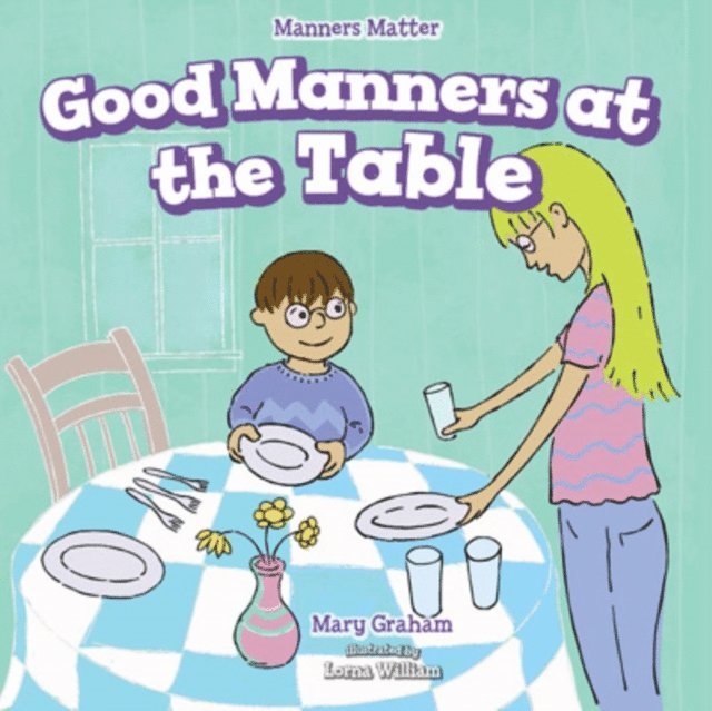 Mary Graham - Good Manners at the Table, E-bok