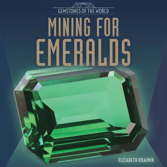 Elizabeth Krajnik - Mining for Emeralds, E-bok