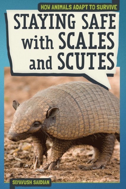 Siyavush Saidian - Staying Safe with Scales and Scutes, E-bok