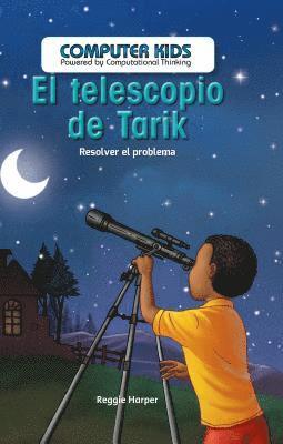 Reggie Harper - El Telescopio de Tarik: Resolver El Problema (Tarik's Telescope: Fixing the Problem), Inbunden