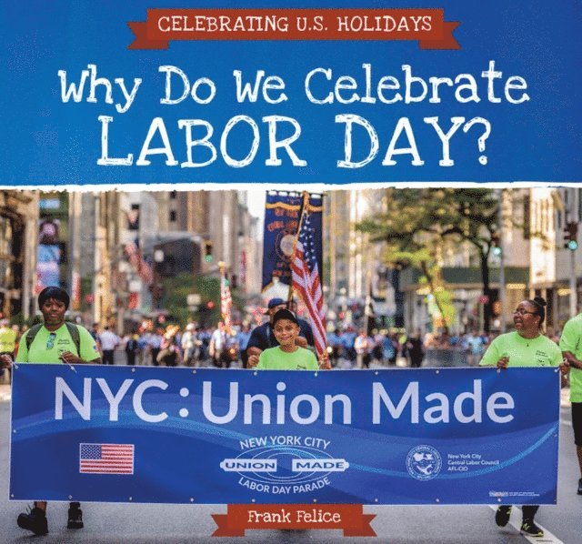 Frank Felice - Why Do We Celebrate Labor Day?, E-bok