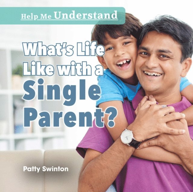 Patty Swinton - What's Life Like with a Single Parent?, E-bok