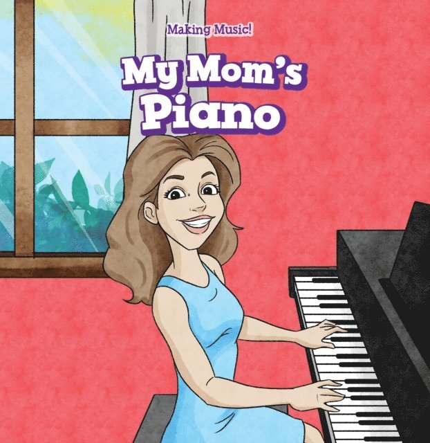 Nora Ellison - My Mom's Piano, E-bok