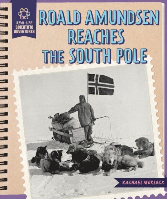 Rachael Morlock - Roald Amundsen Reaches the South Pole, E-bok