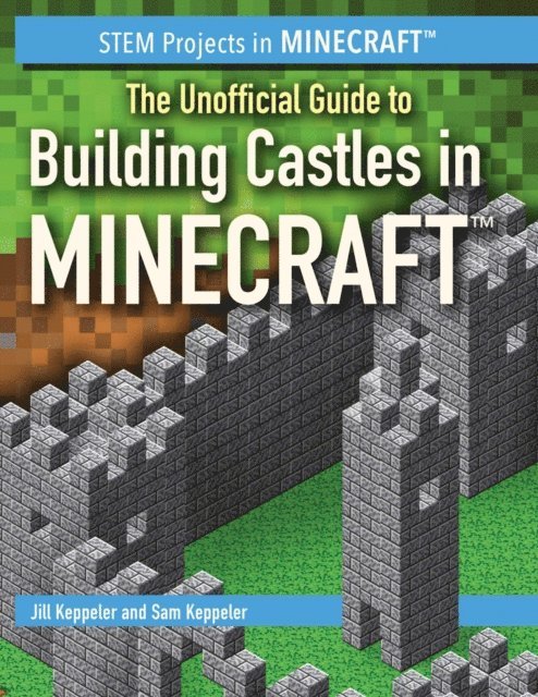 Jill Keppeler - Unofficial Guide to Building Castles in Minecraft(R), E-bok
