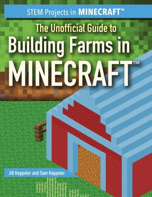 Jill Keppeler - Unofficial Guide to Building Farms in Minecraft(R), E-bok