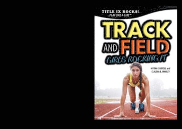 Claudia Manley, Myrna Carroll - Track and Field: Girls Rocking It, E-bok