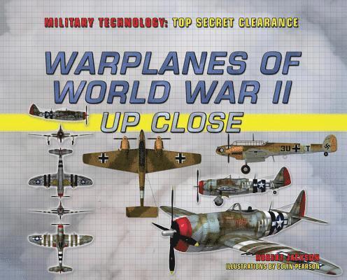Robert Jackson - Warplanes of World War II Up Close, Inbunden. Tillgänglighet: Tillfälligt slut